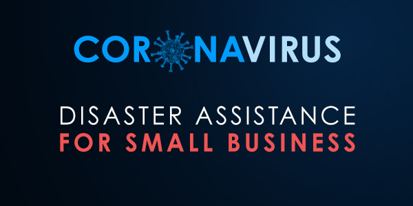 Coronavirus - Disaster Assistance for Small Business
