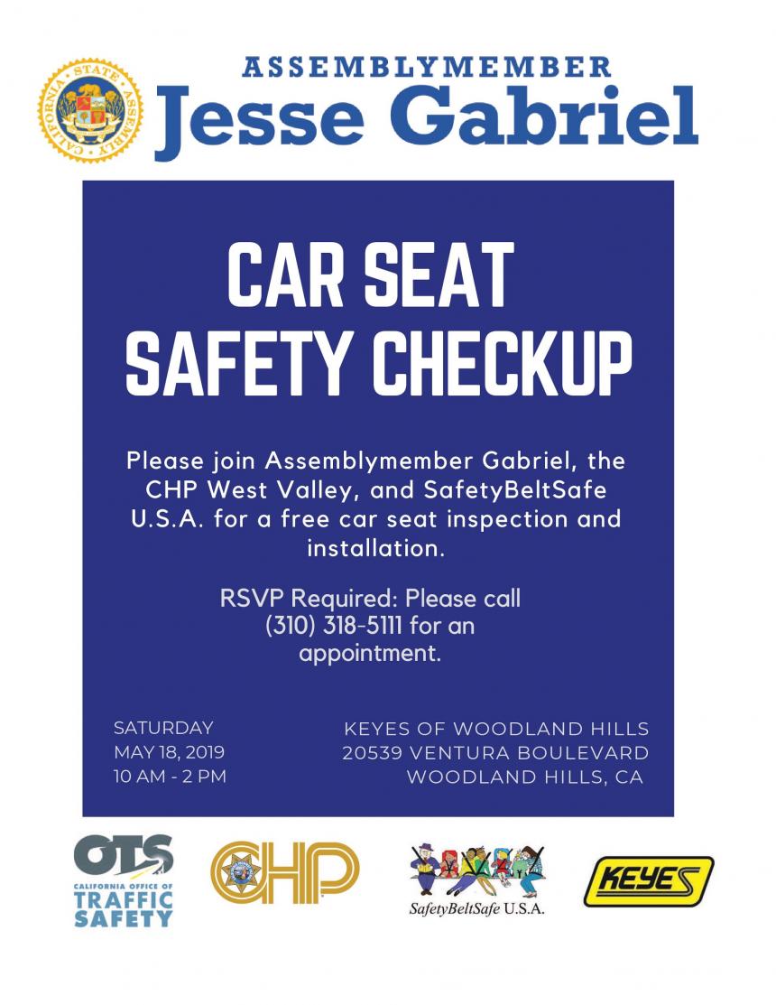 Car Seat Safety Check - Please join Assemblymember Gabriel, the CHP West Valley, and SafetyBeltSafe for a free car seat inspection & installation.